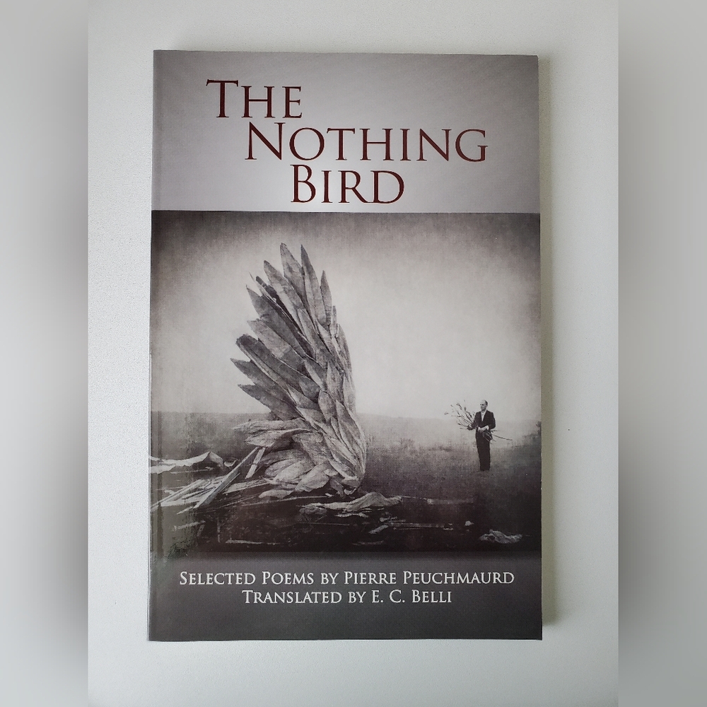 The Nothing Bird: Selected Poems by Pierre Peuchmaurd